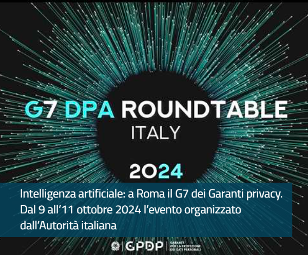 Intelligenza artificiale: a Roma il G7 dei Garanti privacy. Dal 9 all’11 ottobre 2024 l’evento organizzato dall’Autorità italiana