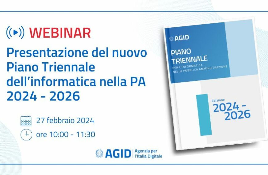 Piano triennale per l’informatica nella PA: il 27 febbraio un webinar di presentazione della nuova edizione