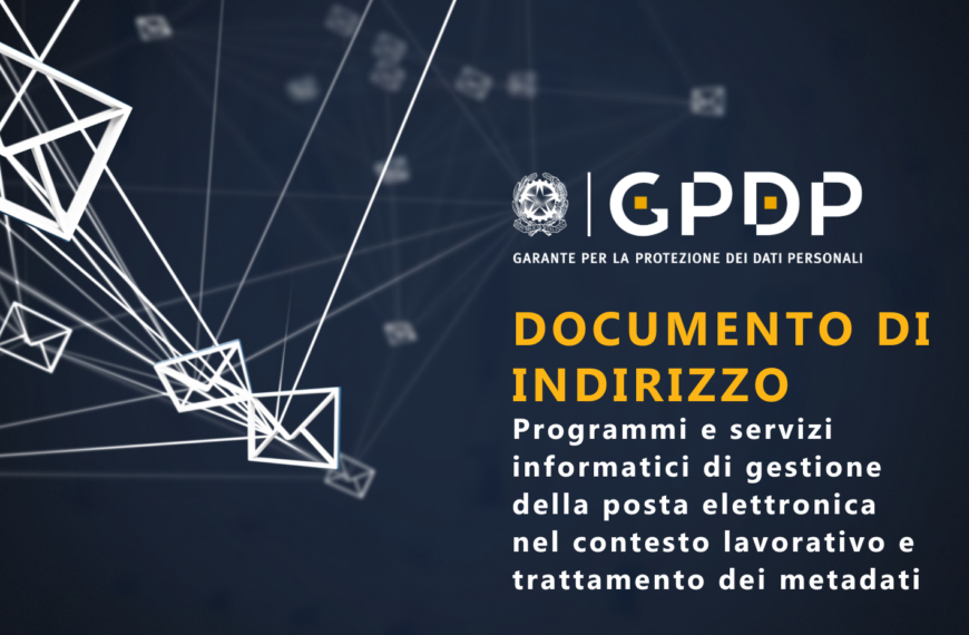 Provvedimento del 6 giugno 2024 – Documento di indirizzo. Programmi e servizi informatici di gestione della posta elettronica nel contesto lavorativo e trattamento dei metadati