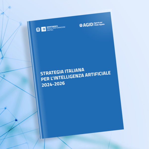 Pubblicato il documento completo della Strategia Italiana per l’Intelligenza Artificiale 2024-2026