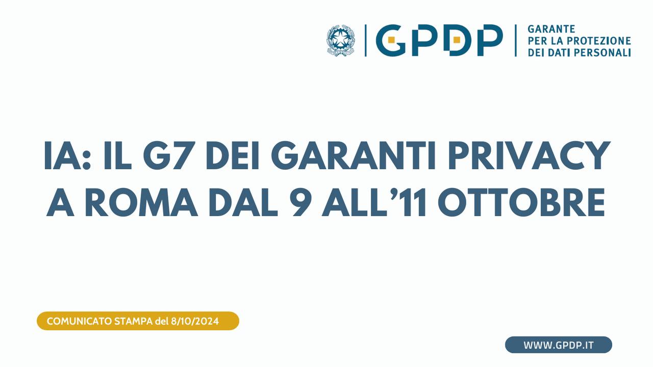 Scopri di più sull'articolo IA: il G7 dei Garanti privacy a Roma dal 9 all’11 ottobre