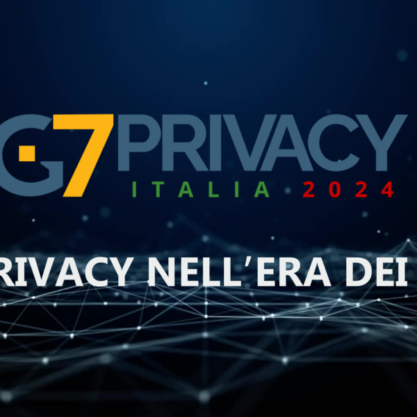 G7 dei Garanti privacy: positivo bilancio dell’incontro mondiale. Approvate dichiarazioni su IA e minori, circolazione dei dati, cooperazione internazionale – DISPONIBILI I DOCUMENTI FINALI